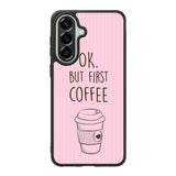 Ok but first coffee X5720 Samsung Galaxy A57 Case