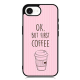 Ok but first coffee X5720 iPhone 16e Case