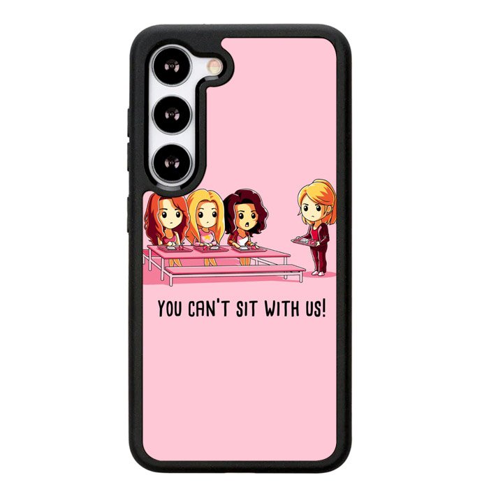 You Cant Sit With Us X5733 Samsung Galaxy S24 5G Case