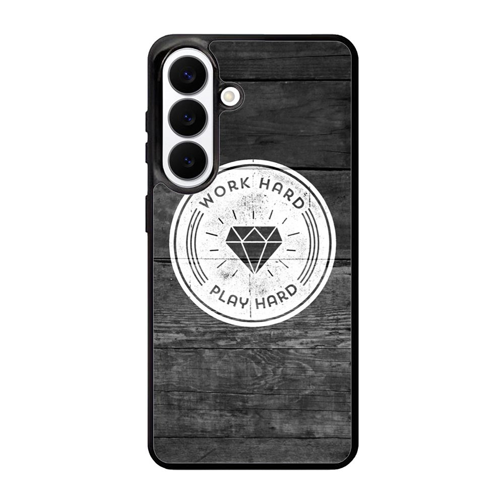 Work Hard Play Hard Samsung Galaxy S26 Case BC0577