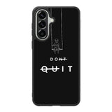 dont quit Samsung Galaxy A57 Case FE0216