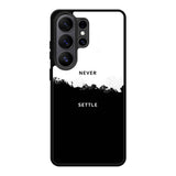 NEVER SETTLE Samsung Galaxy S26 Ultra Case FE0464