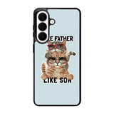 like father like son Samsung Galaxy S26 Plus Case FE0404