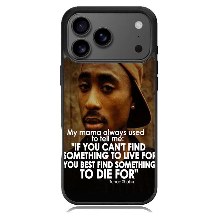 Tupac Quote iPhone 17 Pro Max Case BC2954