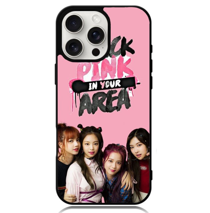 Blackpink In Your Area Case iPhone 16 Pro Max BC0971