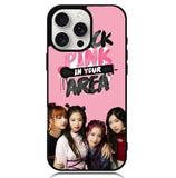 Blackpink In Your Area Case iPhone 16 Pro Max BC0971