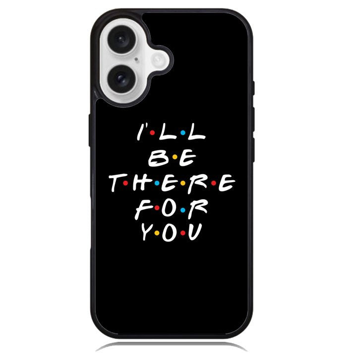 Friends Quotes Z5028 iPhone 16 Plus Case