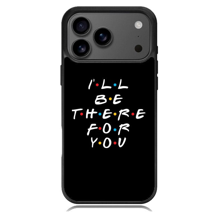 Friends Quotes Z5028 iPhone 17 Pro Case