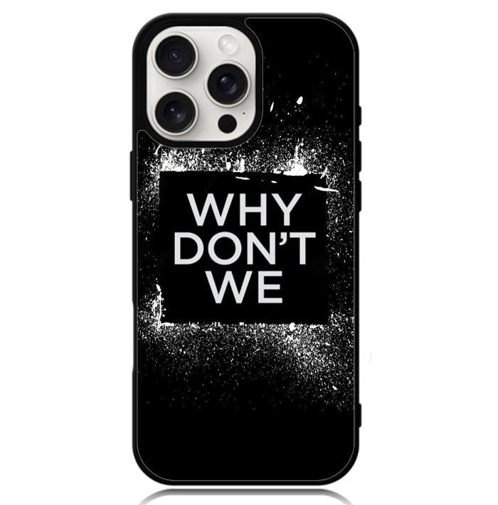 why dont we Logo Z5121 iPhone 16 Pro Max Case