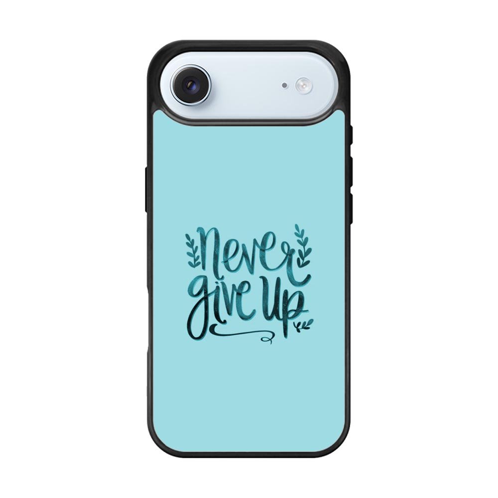 Never Give Up X00226 iPhone Air Case