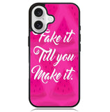 Fake it, Till You Make It X00338 iPhone 16 Plus Case