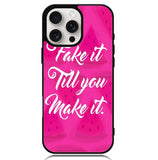 Fake it, Till You Make It X00338 iPhone 16 Pro Case