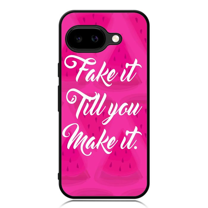Fake it, Till You Make It X00338 Google Pixel 9A Case