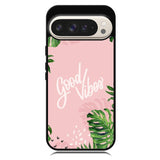 Good Vibes X00339 Google Pixel 9 | Google Pixel 9 Pro Case