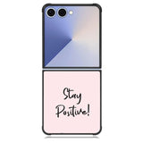 Stay Positive X00397 Samsung Galaxy Z Flip 7 Case