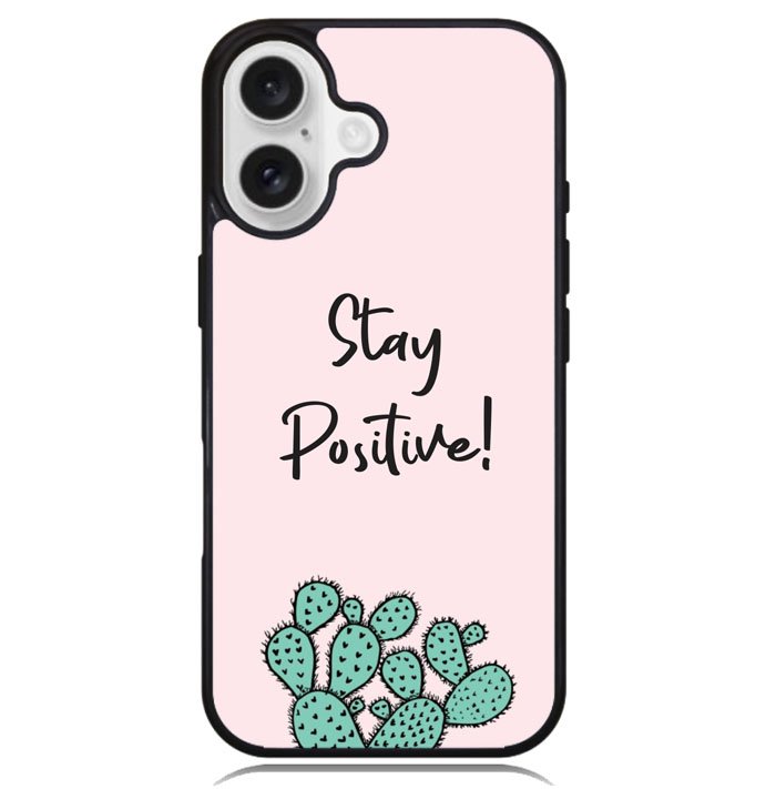 Stay Positive X00397 iPhone 16 Plus Case