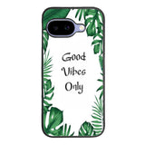 Good vibes only X00455 Google Pixel 10A Case