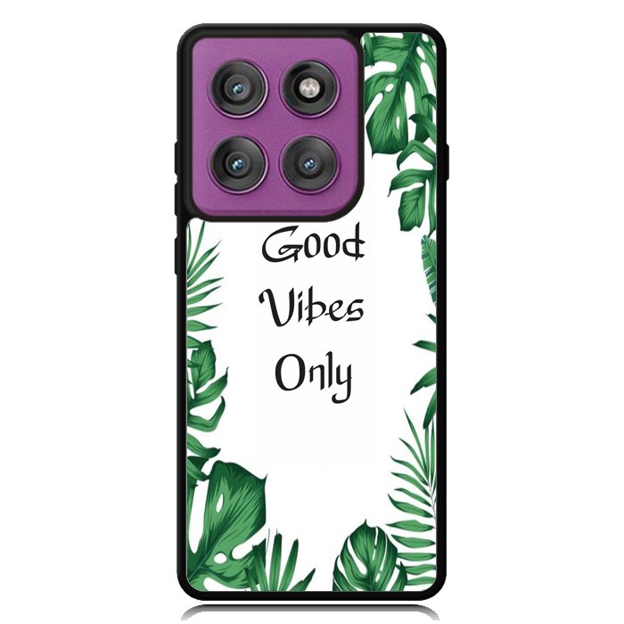 Good vibes only X00455 Motorola Moto Edge 2025 | Moto Edge 60 Fusion | Moto Edge 60 Pro Case
