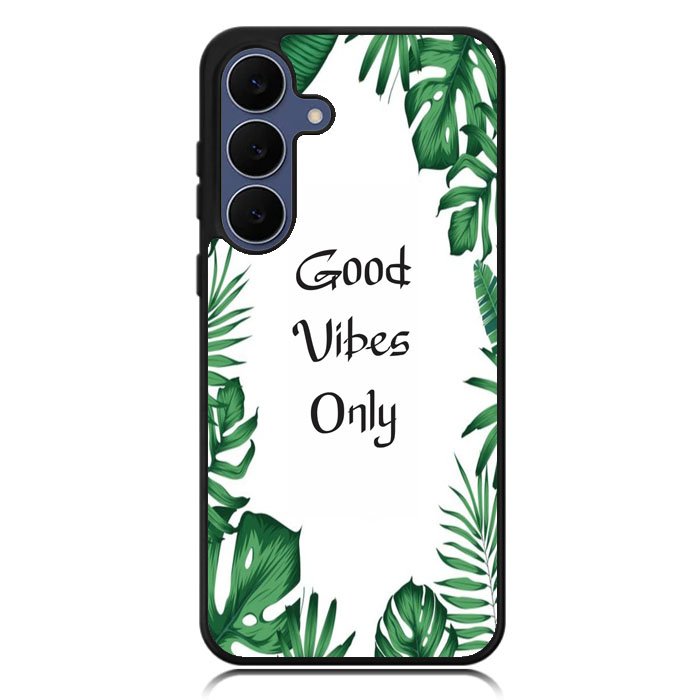 Good vibes only X00455 Samsung Galaxy S25 FE Case