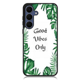 Good vibes only X00455 Samsung Galaxy S25 FE Case