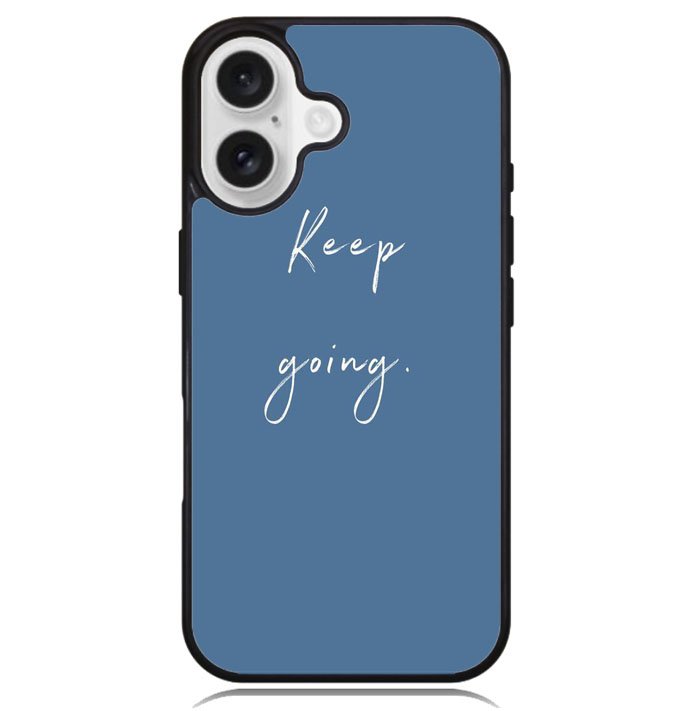 keep going X00826 iPhone 16 Plus Case