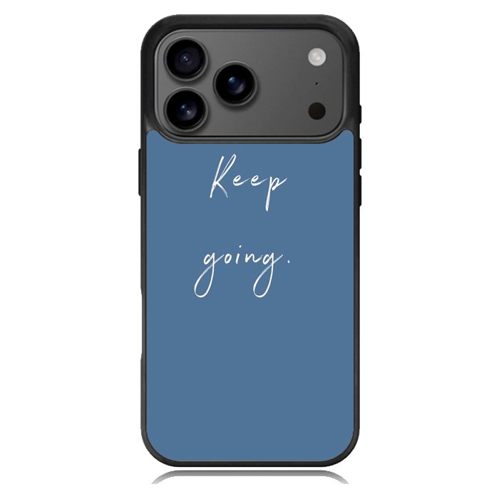 keep going X00826 iPhone 18 Pro Max Case