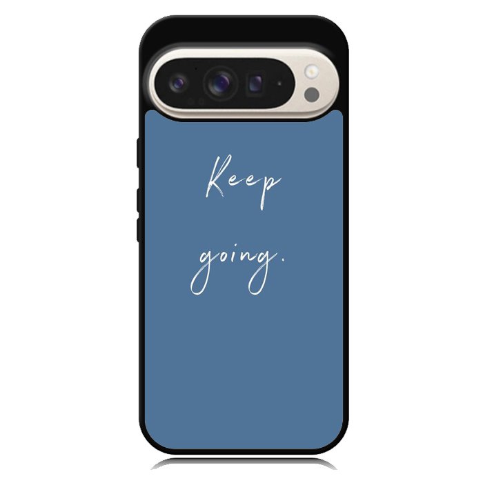 keep going X00826 Google Pixel 9 | Google Pixel 9 Pro Case