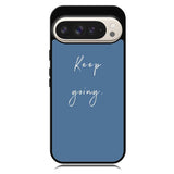 keep going X00826 Google Pixel 9 | Google Pixel 9 Pro Case