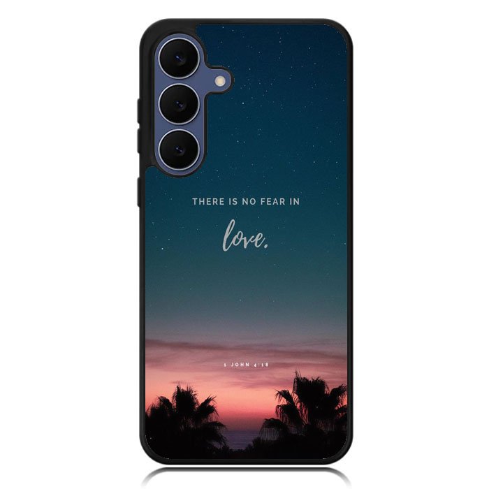 There is no fear in love X00830 Samsung Galaxy S25 FE Case
