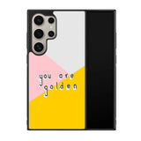 you are golden X00827 Samsung Galaxy S25 Ultra 5G Case