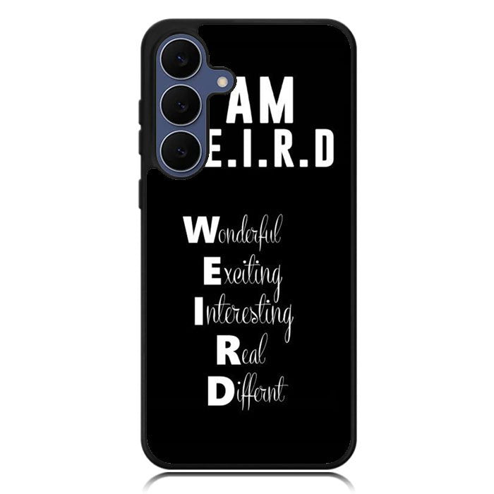Im Weird Quote X02226 Samsung Galaxy S25 FE Case