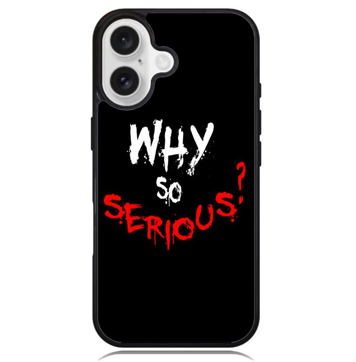 why so serious X02224 iPhone 16 Plus Case