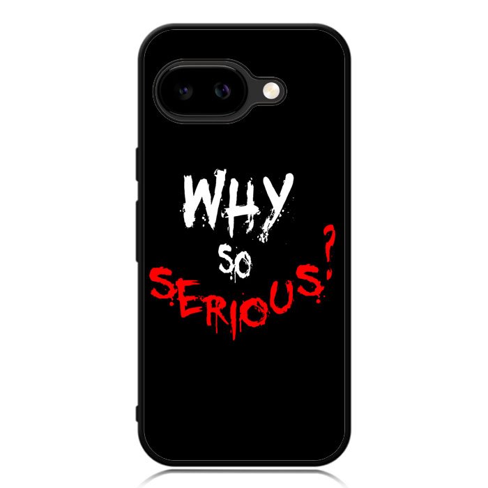 why so serious X02224 Google Pixel 9A Case