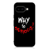 why so serious X02224 Google Pixel 9A Case