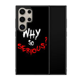 why so serious X02224 Samsung Galaxy S25 Ultra 5G Case