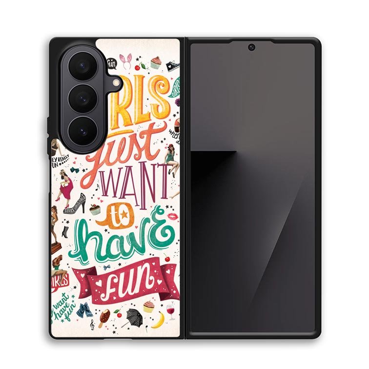 Girls Just Want To Have Fun X1138 Samsung Galaxy Z Fold 7 Case