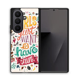 Girls Just Want To Have Fun X1138 Samsung Galaxy Z Fold 7 Case