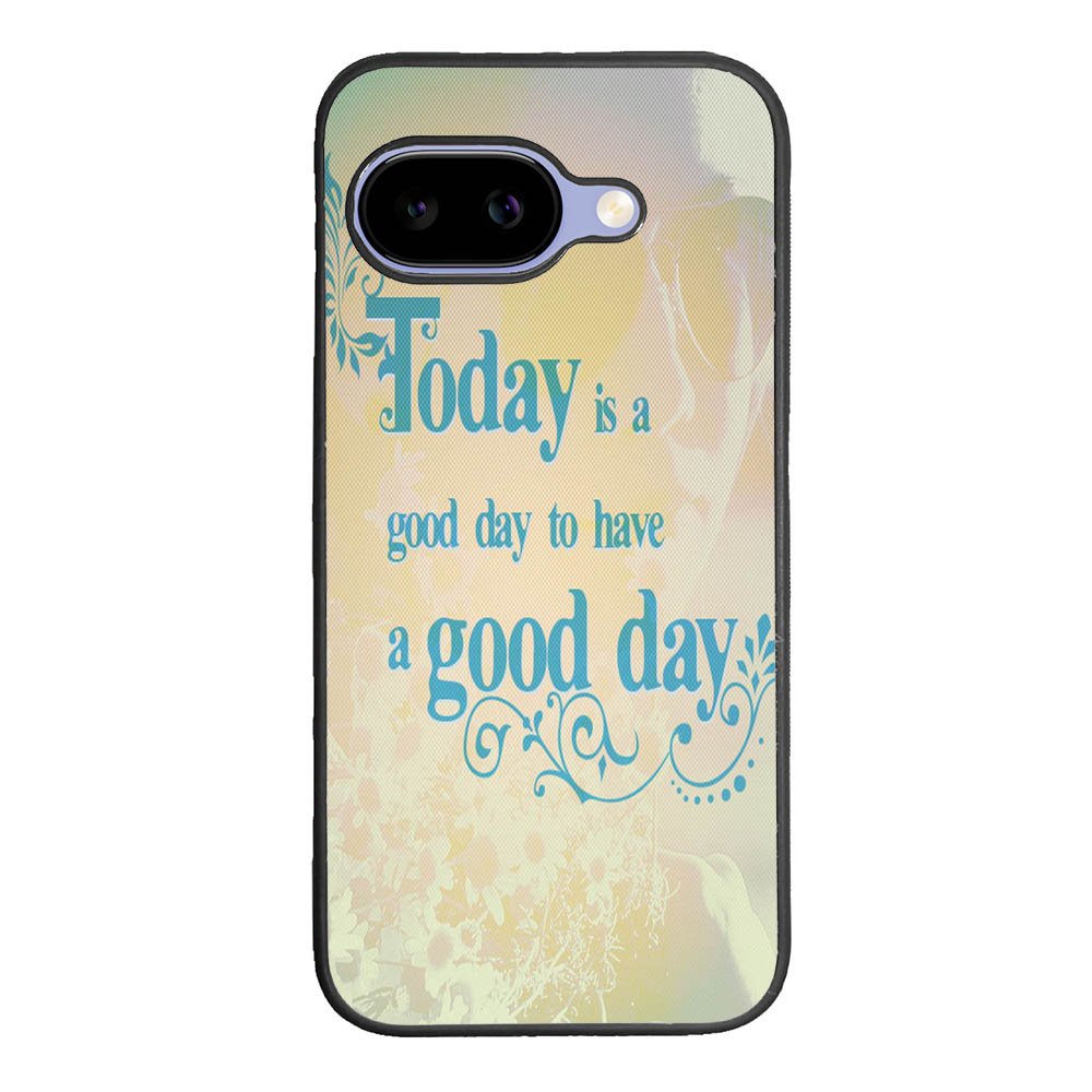 Good Day To Have a Good Day X1169 Google Pixel 10A Case