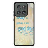 Good Day To Have a Good Day X1169 Motorola Moto Edge 2025 Case