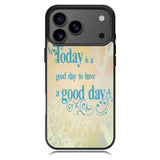 Good Day To Have a Good Day X1169 iPhone 18 Pro Max Case
