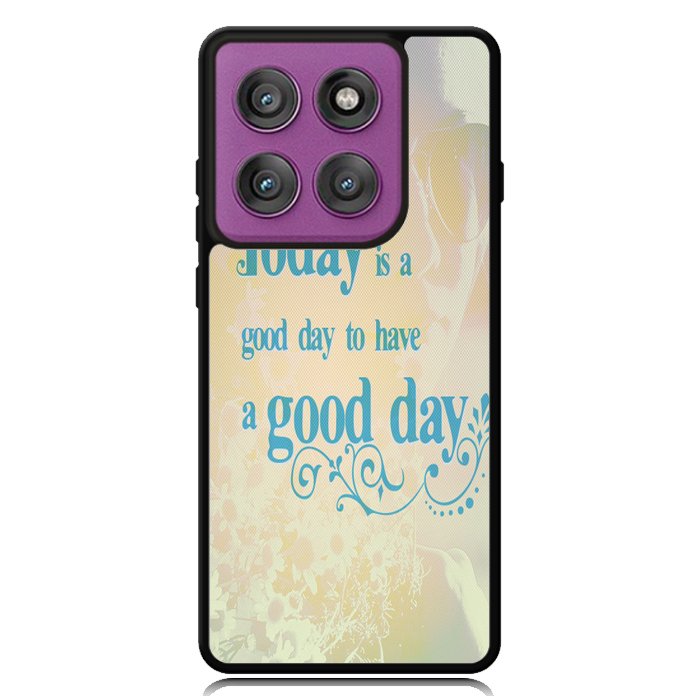 Good Day To Have a Good Day X1169 Motorola Moto Edge 2025 | Moto Edge 60 Fusion | Moto Edge 60 Pro Case