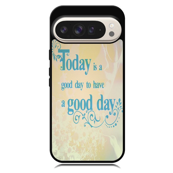 Good Day To Have a Good Day X1169 Google Pixel 9 | Google Pixel 9 Pro Case
