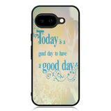 Good Day To Have a Good Day X1169 Google Pixel 9A Case