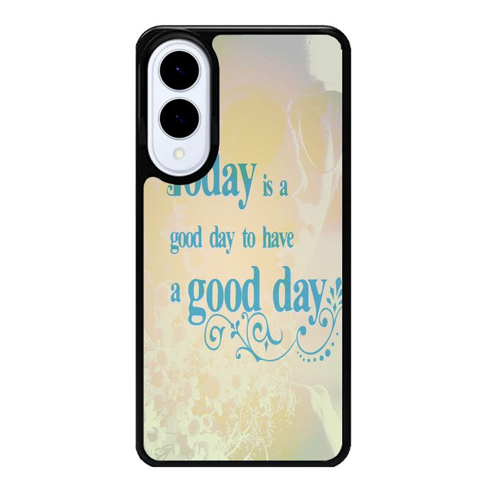 Good Day To Have a Good Day X1169 Samsung Galaxy S25 Edge Case