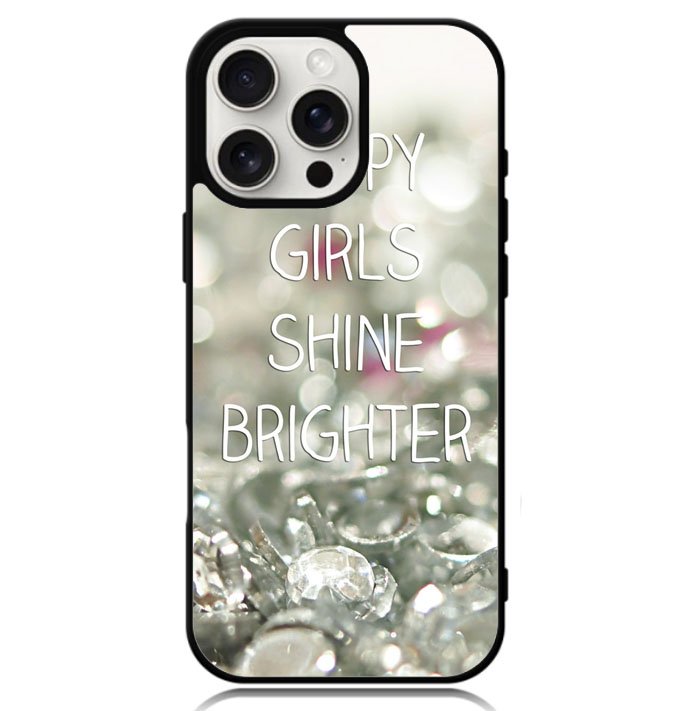 Happy Girls Shine Brighter X1219 iPhone 16 Pro Case