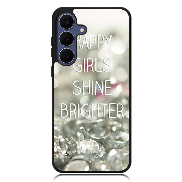 Happy Girls Shine Brighter X1219 Samsung Galaxy S25 FE Case