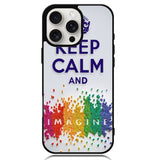 Keep Calm and imagine  X1245 iPhone 16 Pro Max Case