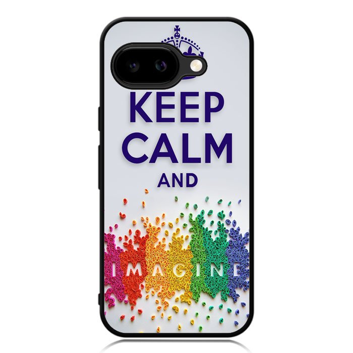 Keep Calm and imagine  X1245 Google Pixel 9A Case