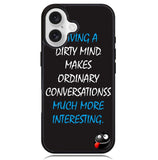 having a dirty mind quotes X3631 iPhone 16 Plus Case