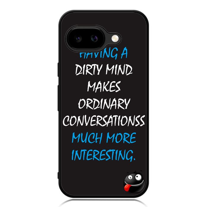 having a dirty mind quotes X3631 Google Pixel 9A Case